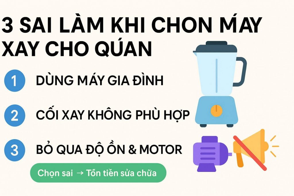 3 Sai Lầm Khi Chọn Máy Xay Cho Quán