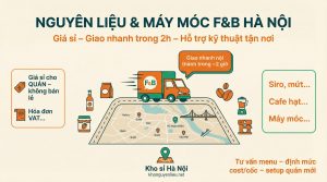 Nguyên liệu pha chế & máy móc F&B Hà Nội